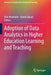 Adoption of Data Analytics in Higher Education Learning and Teaching by Dirk Ifenthaler