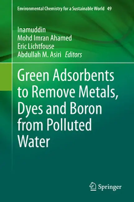 Green Adsorbents to Remove Metals, Dyes and Boron from Polluted Water by Inamuddin