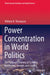Power Concentration in World Politics: The Political Economy of Systemic Leadership, Growth, and Conflict by William R. Thompson