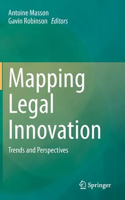Mapping Legal Innovation: Trends and Perspectives by Antoine Masson