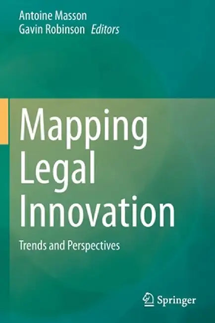 Mapping Legal Innovation: Trends and Perspectives by Antoine Masson