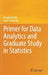 Primer for Data Analytics and Graduate Study in Statistics by Douglas Wolfe
