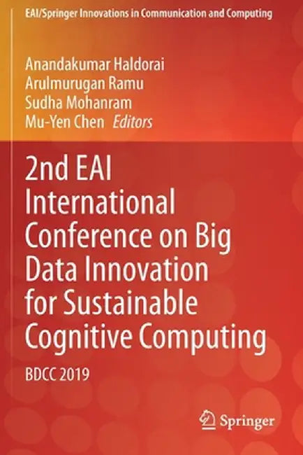 2nd Eai International Conference on Big Data Innovation for Sustainable Cognitive Computing: Bdcc 2019 by Anandakumar Haldorai