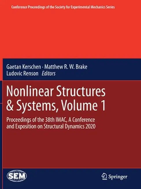 Nonlinear Structures & Systems, Volume 1: Proceedings of the 38th Imac, a Conference and Exposition on Structural Dynamics 2020 by Gaetan Kerschen