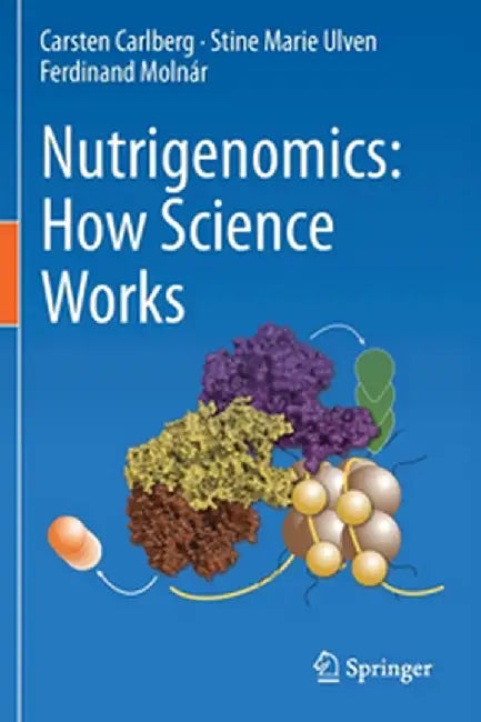 Nutrigenomics: How Science Works by Carlberg