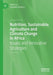 Nutrition, Sustainable Agriculture and Climate Change in Africa: Issues and Innovative Strategies by Gbadebo Odularu