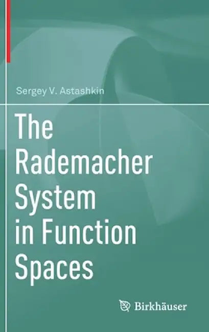 The Rademacher System in Function Spaces by Sergey V. Astashkin