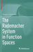 The Rademacher System in Function Spaces by Sergey V. Astashkin