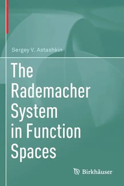 The Rademacher System in Function Spaces by Sergey V. Astashkin