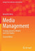 Media Management: Strategy Business Models and Case Studies by Wirtz, Bernd W.