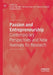 Passion and Entrepreneurship: Contemporary Perspectives and New Avenues for Research by Enrico Baraldi