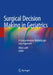 Surgical Decision Making in Geriatrics: A Comprehensive Multidisciplinary Approach by Rifat Latifi