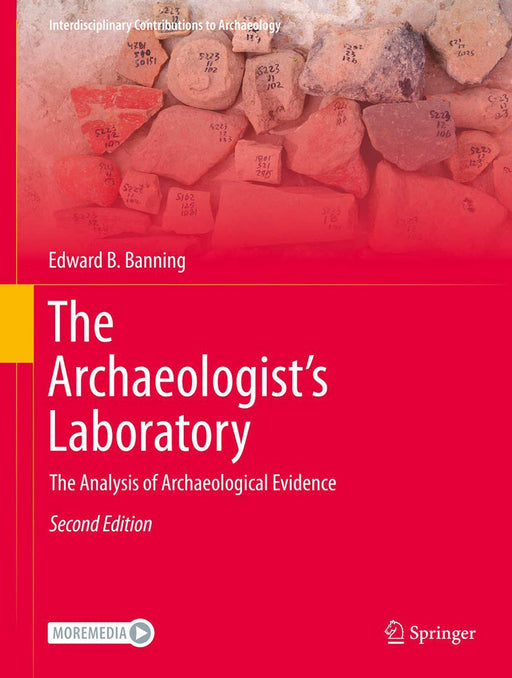 The Archaeologist's Laboratory: The Analysis of Archaeological Evidence by Edward B. Banning