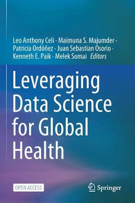 Leveraging Data Science for Global Health by Leo Anthony Celi