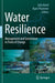 Water Resilience: Management and Governance in Times of Change by Julia Baird