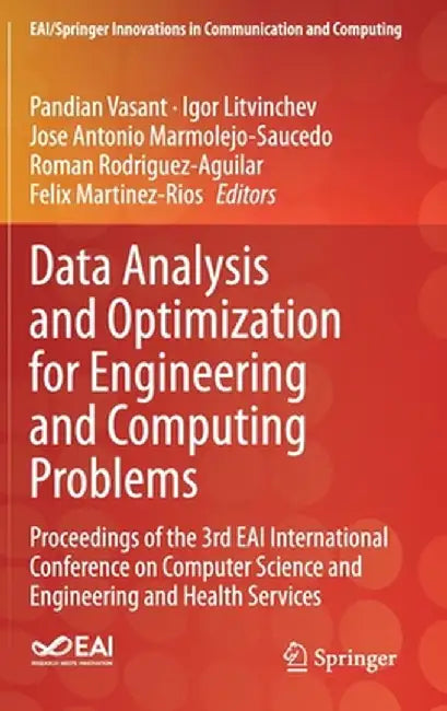 Data Analysis and Optimization for Engineering and Computing Problems: Proceedings of the 3rd Eai International Conference on Computer Science and Eng by Pandian Vasant