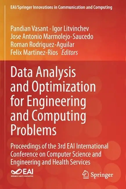 Data Analysis and Optimization for Engineering and Computing Problems: Proceedings of the 3rd Eai International Conference on Computer Science and Eng by Pandian Vasant