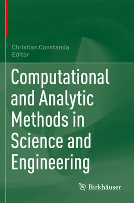 Computational and Analytic Methods in Science and Engineering by Christian Constanda