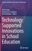 Technology Supported Innovations in School Education by Pedro Isaias