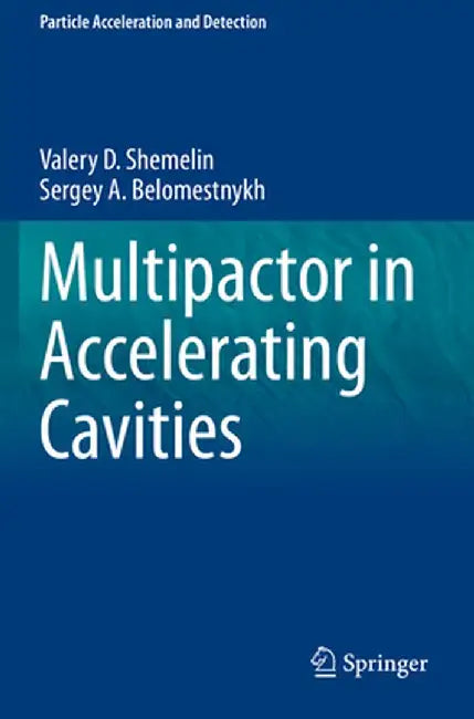 Multipactor in Accelerating Cavities by Valery D. Shemelin