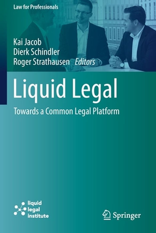 Liquid Legal: Towards a Common Legal Platform by Kai Jacob Dierk Schindler