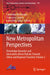 New Metropolitan Perspectives: Knowledge Dynamics and Innovation-Driven Policies Towards Urban and Regional Transition Volume 2 by Carmelina Bevilacqua