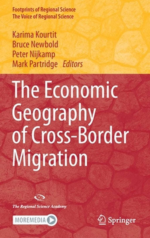 The Economic Geography of Cross-Border Migration by Karima Kourtit, Bruce Newbold