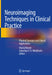 Neuroimaging Techniques in Clinical Practice: Physical Concepts and Clinical Applications by Manoj Mannil