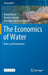 The Economics of Water: Rules and Institutions by Georg Meran, Markus Siehlow