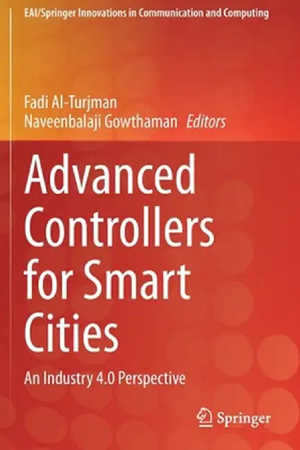 Advanced Controllers for Smart Cities: An Industry 4.0 Perspective by Fadi Al-Turjman