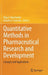Quantitative Methods in Pharmaceutical Research and Development: Concepts and Applications by Olga V. Marchenko