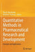 Quantitative Methods in Pharmaceutical Research and Development: Concepts and Applications by Olga V. Marchenko