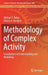 Methodology of Complex Activity: Foundations of Understanding and Modelling by Mikhail V. Belov