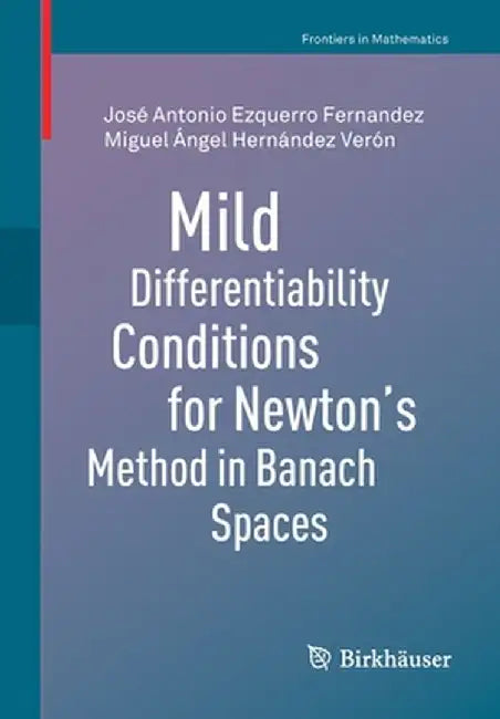 Mild Differentiability Conditions for Newton's Method in Banach Spaces by Ezquerro Fernandez