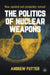 The Politics of Nuclear Weapons: New updated and completely revised by Andrew Futter