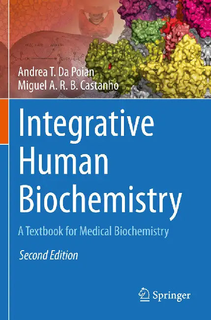 Integrative Human Biochemistry: A Textbook for Medical Biochemistry by Da Poian