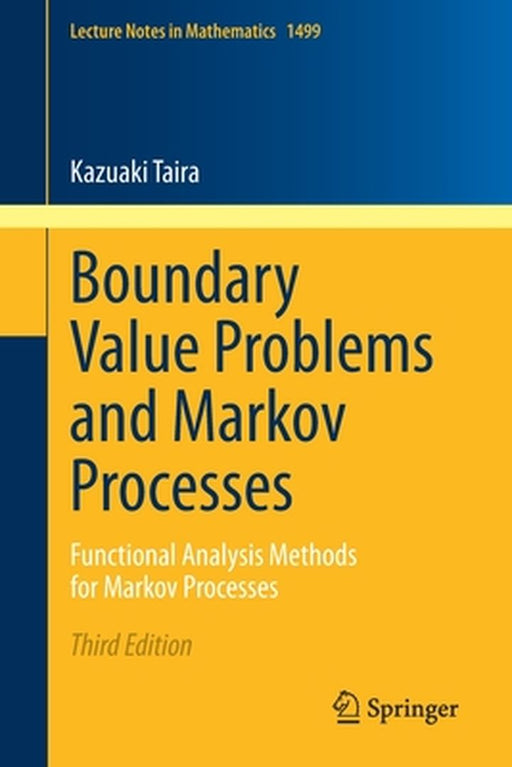 Boundary Value Problems and Markov Processes: Functional Analysis Methods for Markov Processes by Kazuaki Taira