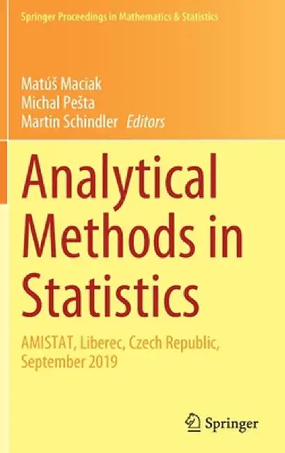 Analytical Methods in Statistics: Amistat, Liberec, Czech Republic, September 2019 by Matús Maciak