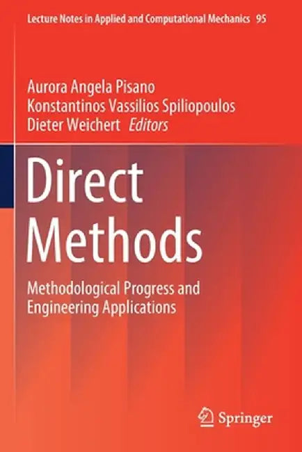 Direct Methods: Methodological Progress and Engineering Applications by Aurora Angela Pisano