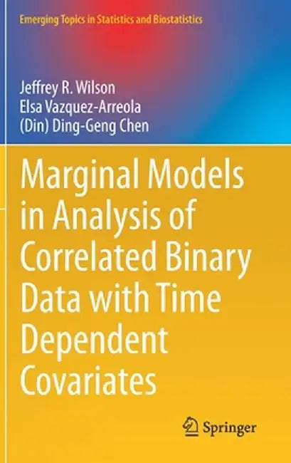 Marginal Models in Analysis of Correlated Binary Data with Time Dependent Covariates by Jeffrey R. Wilson