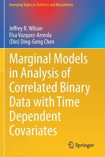 Marginal Models in Analysis of Correlated Binary Data with Time Dependent Covariates by Jeffrey R. Wilson