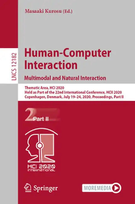 Human-Computer Interaction. Multimodal and Natural Interaction: Thematic Area, Hci 2020, Held as Part of the 22nd International Conference, Hcii 2020, by Masaaki Kurosu