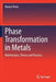 Phase Transformation in Metals: Mathematics Theory and Practice by Nestor Perez