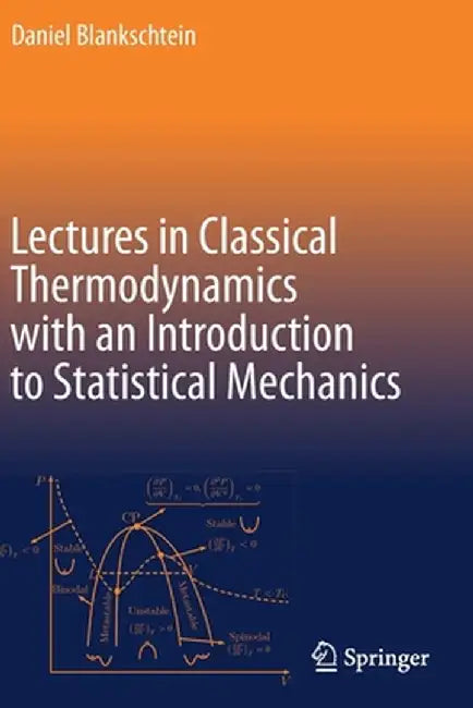 Lectures in Classical Thermodynamics with an Introduction to by Blankschtein, Daniel