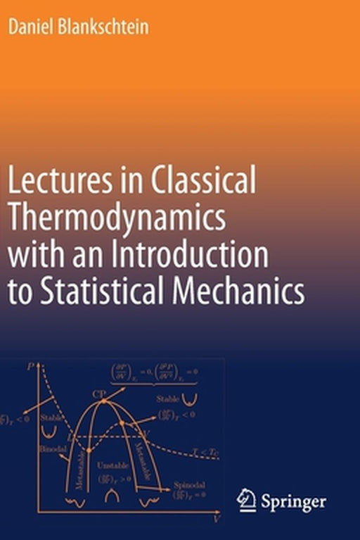 Lectures in Classical Thermodynamics with an Introduction to by Blankschtein, Daniel