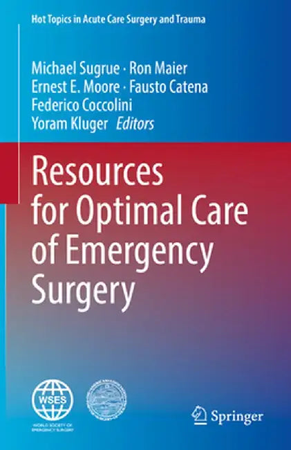 Resources for Optimal Care of Emergency Surgery by Michael Sugrue