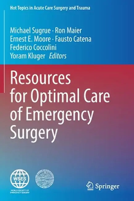 Resources for Optimal Care of Emergency Surgery by Michael Sugrue