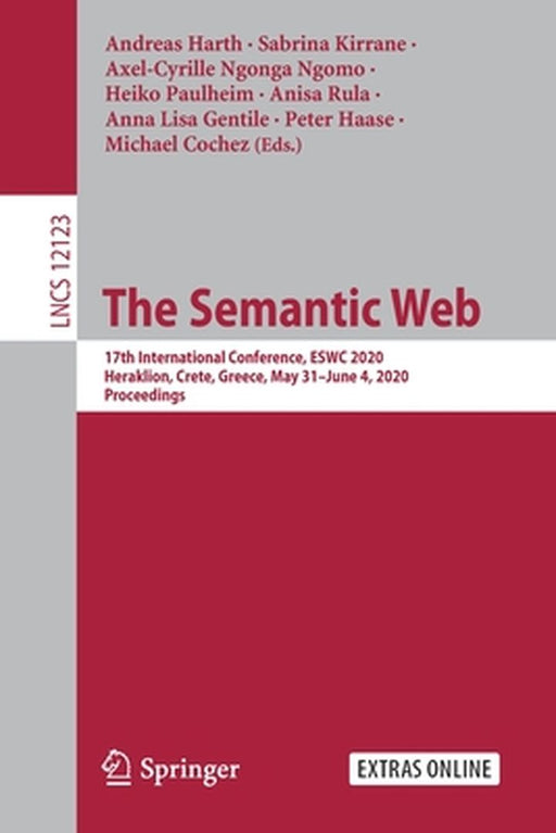 The Semantic Web: 17th International Conference, Eswc 2020, Heraklion, Crete, Greece, May 31-June 4, 2020, Proceedings by Andreas Harth