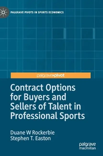 Contract Options for Buyers and Sellers of Talent in Professional Sports by Duane W. Rockerbie