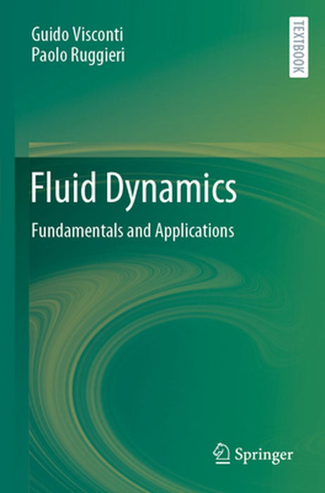 Fluid Dynamics: Fundamentals and Applications by Guido Visconti, Paolo Ruggieri